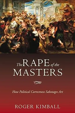 E-Book (epub) The Rape of the Masters von Roger Kimball