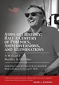 E-Book (epub) Athwart History: Half a Century of Polemics, Animadversions, and Illuminations von William F. Buckley Jr.
