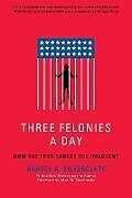 Couverture cartonnée Three Felonies a Day de Harvey Silverglate