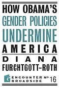 E-Book (epub) How Obama?s Gender Policies Undermine America von Diana Furchtgott-Roth
