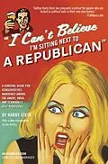 E-Book (epub) I Can't Believe I'm Sitting Next to a Republican von Harry Stein