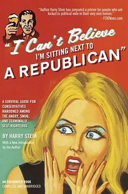 E-Book (epub) I Can't Believe I'm Sitting Next to a Republican von Harry Stein