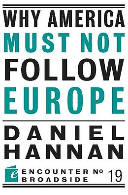 E-Book (epub) Why America Must Not Follow Europe von Daniel Hannan