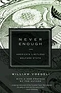 E-Book (epub) Never Enough von William Voegeli