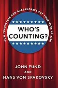 E-Book (epub) Who's Counting? von John Fund, Hans Von Spakovsky