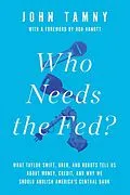 E-Book (epub) Who Needs the Fed? von John Tamny