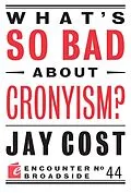E-Book (epub) What's So Bad About Cronyism? von Jay Cost