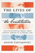 E-Book (epub) The Lives of the Constitution von Joseph Tartakovsky