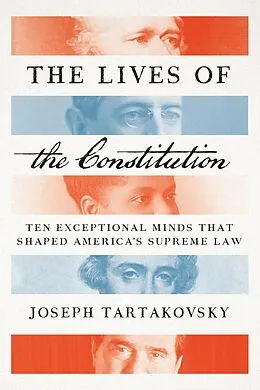 E-Book (epub) The Lives of the Constitution von Joseph Tartakovsky