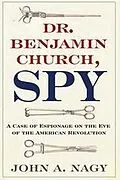 E-Book (epub) Dr. Benjamin Church, Spy von Nagy John A. Nagy