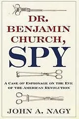 E-Book (epub) Dr. Benjamin Church, Spy von Nagy John A. Nagy