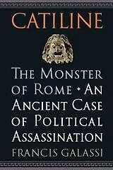 E-Book (epub) Catiline, The Monster of Rome von Galassi Francis Galassi