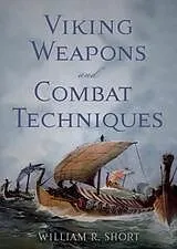E-Book (epub) Viking Weapons and Combat Techniques von Short William R. Short