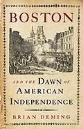 E-Book (epub) Boston and the Dawn of American Independence von Deming Brian Deming