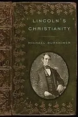 E-Book (epub) Lincoln's Christianity von Burkhimer Michael Burkhimer