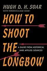 E-Book (epub) How to Shoot the Longbow von Soar Hugh D. H. Soar