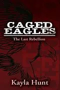 E-Book (epub) Caged Eagles von Kayla Hunt