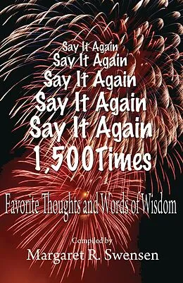 E-Book (epub) Say It Again 1,500 Times von Margaret Swensen