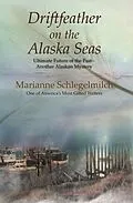 E-Book (epub) Driftfeather on the Alaska Seas von Marianne Schlegelmilch