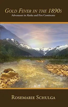 E-Book (epub) Gold Fever in the 1890s von Rosemarie Schulga