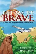 E-Book (epub) Let Us Be Brave von Linda Thompson