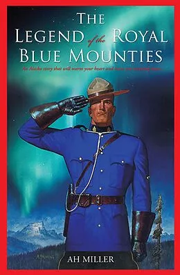 E-Book (epub) Legend of the Royal Blue Mounties von Anthony Miller
