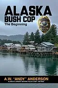 E-Book (epub) Alaska Bush Cop von Andy Anderson