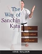 Couverture cartonnée The Way of Sanchin Kata de Kris Wilder