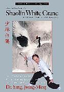 Livre Relié The Essence of Shaolin White Crane de Jwing-Ming Yang