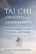 E-Book (epub) Tai Chi Concepts and Experiments von Robert Chuckrow