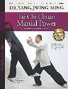 Fester Einband Tai Chi Chuan Martial Power von Jwing-Ming Yang