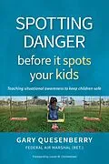 E-Book (epub) Spotting Danger Before It Spots Your KIDS von Gary Dean Quesenberry