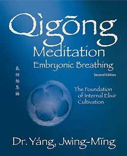 E-Book (epub) Qigong Meditation Embryonic Breathing 2nd. ed. von Jwing-Ming Yang