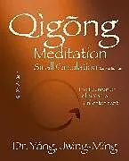 Kartonierter Einband Qigong Meditation Small Circulation 2nd. ed von Jwing-Ming Yang