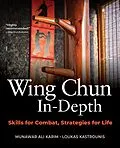 E-Book (epub) Wing Chun In-Depth von Munawar Ali Karim, Loukas Kastrounis