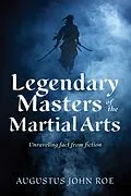 E-Book (epub) Legendary Masters of the Martial Arts von Augustus John Roe