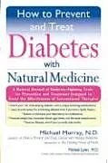 Kartonierter Einband How to Prevent and Treat Diabetes with Natural Medicine von Michael Murray, Michael Lyons