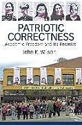 Kartonierter Einband Patriotic Correctness von John K Wilson