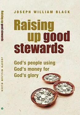 E-Book (epub) Raising Up Good Stewards von Joseph Black
