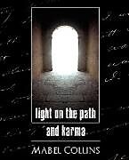 Couverture cartonnée Light on the Path and Karma de Collins Mabel Collins, Mabel Collins
