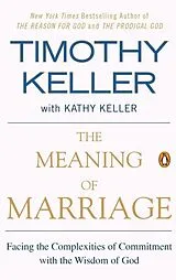 Kartonierter Einband The Meaning of Marriage von Keller Timothy, Keller Kathy