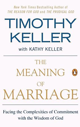Kartonierter Einband The Meaning of Marriage von Timothy Keller, Kathy Keller