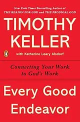 Kartonierter Einband Every Good Endeavor von Timothy Keller