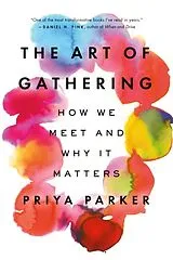 Kartonierter Einband The Art of Gathering von Priya Parker