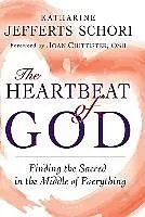 E-Book (epub) The Heartbeat of God: Finding the Sacred in the Middle of Everything von Katharine Jefferts Schori, Katharine Jefferts Schori