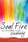 E-Book (epub) Soul Fire: Accessing Your Creativity von Thomas Ryan