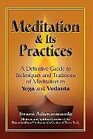 E-Book (epub) Meditation & Its Practices: A Definitive Guide to Techniques and Traditions of Meditation in Yoga and Vedanta von Swami Adiswarananda