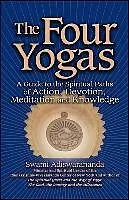 E-Book (epub) The Four Yogas: A Guide to the Spiritual Paths of Action, Devotion, Meditation and Knowledge von Swami Adiswarananda