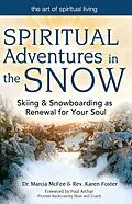 E-Book (epub) Spiritual Adventures in the Snow: Skiing & Snowboarding as Renewal for Your Soul von Marcia McFee, Rev Karen Foster, Marcia McFee