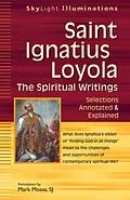 E-Book (epub) Saint Ignatius Loyola-The Spiritual Writings von 
